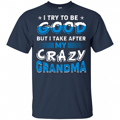 Alternative view of I Try to Be Good But I Take After My Crazy Grandma Funny T-Shirt for Kids