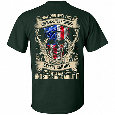 Alternative view of What-Ever Doesn't Kill You Makes You Stronger Except Sailors Print On Back T-Shirt