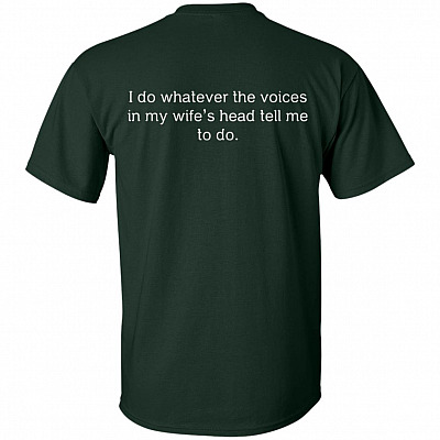 Alternative view of I Do Whatever The Voices in My Wife's Head Tell Me to Do Print On Back T-Shirt - Couple Husband and Wife T-Shirt