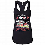 I'm Getting Tired Of Not Waking Up In My Camper Camping Cotton Tank Top Tee - Ladies Racerback Tank