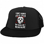I Dont Always Ch Ch Ch But When I Do I Ah AH Ah Trucker Snapback Hat