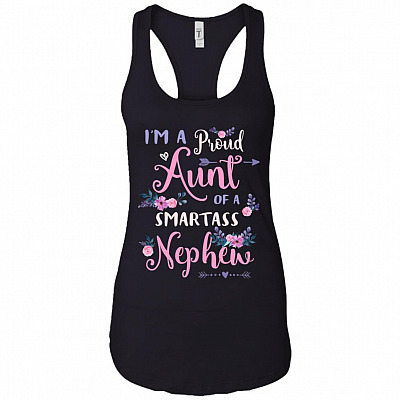 I'm A Proud Aunt Of A Smartass Nephew Cotton Tank Top Tee - Ladies Racerback Tank