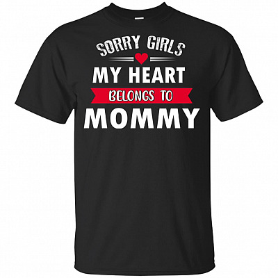 Sorry Girl My Heart Belongs To Mommy Baby Youth Shirt