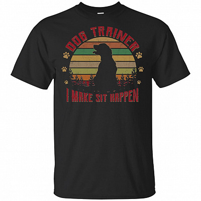 Dog Trainer I Make Sit Happen Funny Vintage T-Shirt