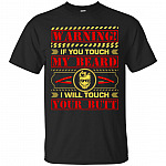 Warning If You Touch My Beard I Will Touch Your Butt T-Shirt