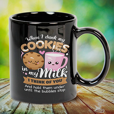 Alternative view of When I Dunk My Cookies in My Milk I Think of You Ceramic Coffee Mug - Beer Stein -Water Bottle