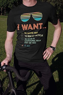Alternative view of I Want To Break-Free To Ride My Bicycle Want It All T-Shirt