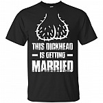 This Dickhead Is Getting Married T-Shirt