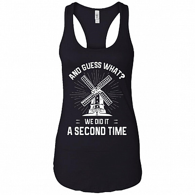Hannah Bachelorette Windmill B Still Loves You T-Shirt And Guess What We Did It A Second Time Ladies Tank Top