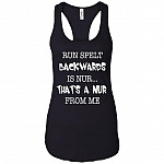 Run Spelt Backwards Is Nur That's A Nur From Me Cotton Tank Top Tee - Ladies Racerback Tank