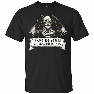 I Fart In Your General Direction Unisex T-Shirt
