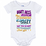 Don't Mess With Me Grandma Is Crazy And She'll Slap You So Hard Won't Be Able To Find You Baby Onesie