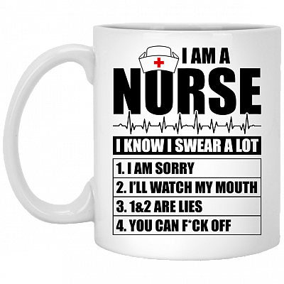 I Am A Nurse I Know I Swear A Lot Ceramic Coffee Mug - Water Bottle - Color Changing Mug