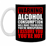 Warning Alcohol Consumption Will Make You Believe You're Whispering Coffee Mug - Beer Stein - Water Bottle
