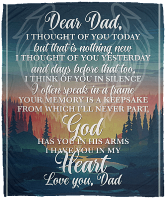 Dear Dad I Though Of You Today But That Is Nothing New Fleece Blanket - Premium Sherpa Blanket - Woven Blanket