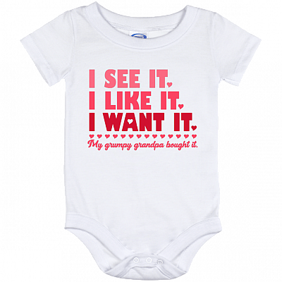 I See It I Like It I Want It My Grumpy Grandpa Bought It Baby Onesie - Infant Bodysuit