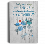 Only One More Trespasser My Wind Chime Is Complete Gallery Wrapped Framed Canvas Prints - Unframed Poster
