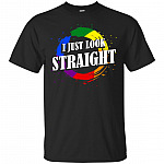 I Just Look Straight LGBT T-Shirt