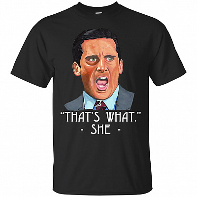 That What She T-Shirt - Funny Shirts