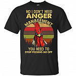 Pecker No I Don't Need Management You Need To Stop Pissing Me Off T-shirt - V-neck