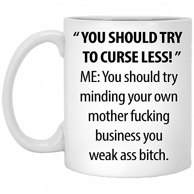 You Should Try to Curse Less Ceramic Coffee Mug - Beer Stein -Water Bottle - Color Changing Mug