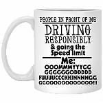 People In Front Of Me Driving Responsibly Going The Speed Limit Coffee Mug - Beer Stein- Water Bottle