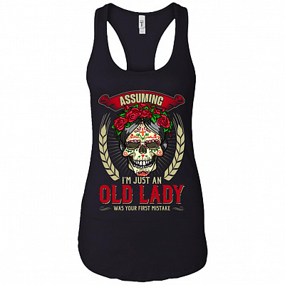 Assuming I'm Just An Old Lady Was Your First Mistake Cotton Tank Top Tee - Racerback Tank Shirt