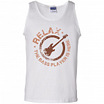 Relax-The-Bass Player Is Here Cotton Tank Top Tee