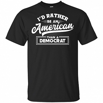 I'd Rather Be An American Than A Democrat Trump Support T-shirt - V-neck