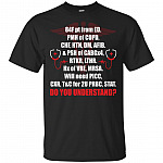 84F Pt From ED Do You Understand T-Shirt - Funny Nurse Shirt