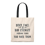 Bitch Face And Bad Eyesight Everyone Thinks You Hate Them Tote Bag-Shoulder Bag-Reusable Grocery Shopping Bag
