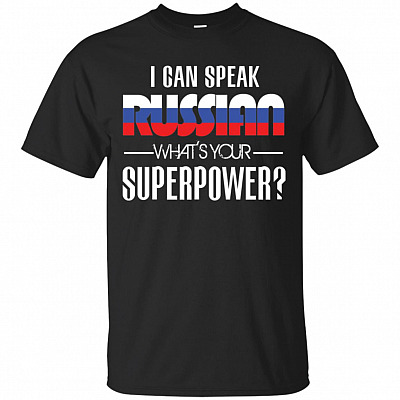 I Can Speak Russian What's Your Superpower Funny T-Shirt