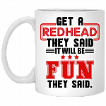 Get A Redhead They Said It'll Be Fun They Said Coffee Mug - Beer Stein - Water Bottle