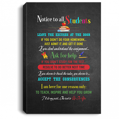 Notice To All Students Leave The Excuses Gallery Wrapped Framed Canvas Prints - Unframed Poster