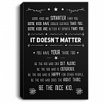 Some Kids are Smarter It Doesn't Matter Be The Nice Kid Framed Canvas Prints - Satin Poster
