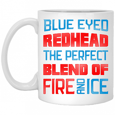 Blue Eyed Redhead The Perfect-Blend Of Fire And Ice Ceramic Coffee Mug - Beer Stein -Water Bottle