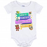 Saw It Liked It Told Nana Got It Baby Onesie - Baby Infant Bodysuit