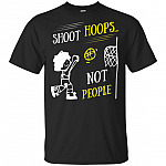 Shoot Hoops Not People T-Shirt - V-Neck Shirt