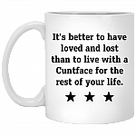 Loved And Lost Than To Live With a Cuntface for The Rest of Your Life Mug - Beer Stein - Water Bottle