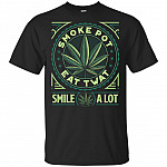 Smoke Pot Eat Twat Smile A Lot Canna-bis T-Shirt