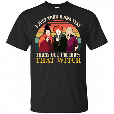 I Just Took A DNA Test Turns Out I'm 100% That Witch Hocus Halloween T-Shirt