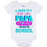 Born To Play With Papa Forced To Go To School Funny Grandchildren Baby Onesie - Baby Infant Bodysuit