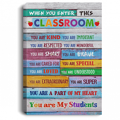 When You Enter This Classroom You Are Kind You Are Important Framed Canvas - Unframed Poster