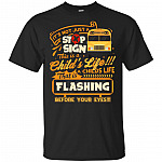 I'm Not Just a Stop Sign This Is a Child's Life T-Shirt