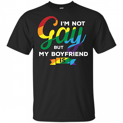 Funny LGBT T-Shirt | I'm not Gay but My Boyfriend is T-Shirt