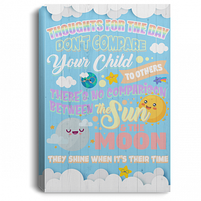 Thoughts for the Day Dont Compare Your Child to Others Gallery Wrapped Framed Canvas Prints - Unframed Poster