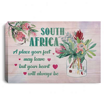 South Africa A Place Your Feet May Leave But Your Heart Will Always Be Framed Canvas-Unframed Poster