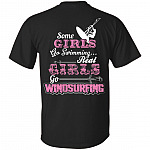 Some Girls Go Swimming Real Girls Go Windsurfing Print On Back T-Shirt