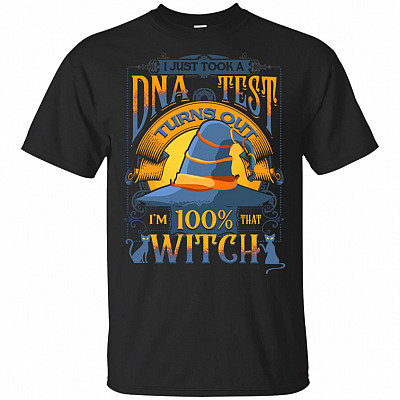 I Took a DNA-Test Turns Out I-Am 100% That Witch T-Shirt