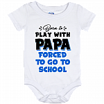 Born To Play With Papa Forced To Go To School Baby Onesie – Baby Infant Bodysuit